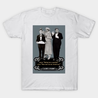 Laurel & Hardy Quotes: Ollie "Bring Me A Parfait" Stan "Put One On My Steak Too" T-Shirt